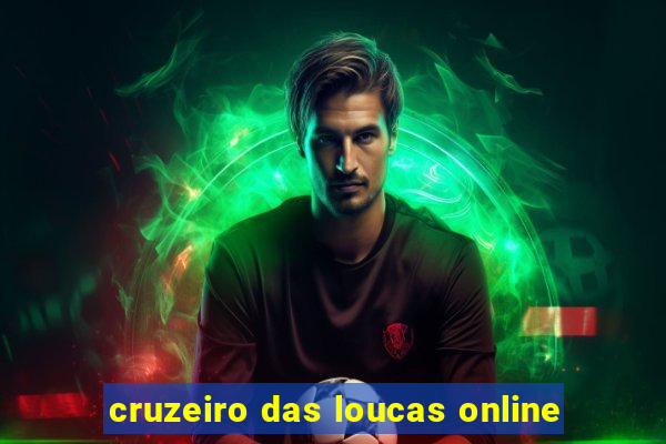 cruzeiro das loucas online